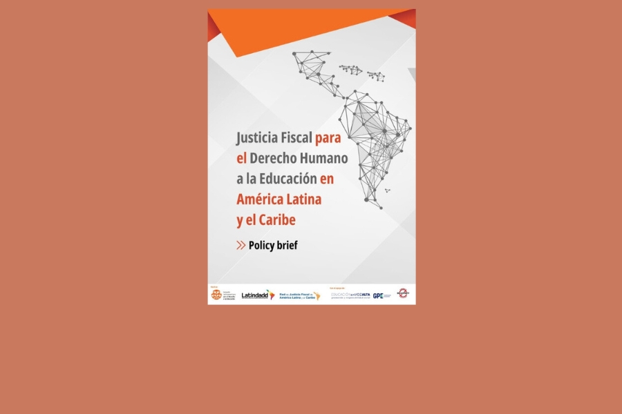 Policy brief. Justicia Fiscal para el Derecho Humano a la Educación en América Latina y el Caribe