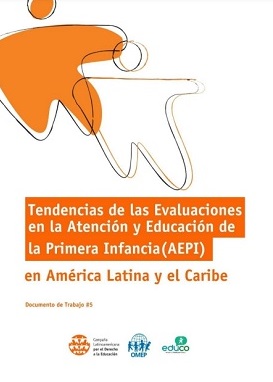 Tendencias de las Evaluaciones en la Atención y Educación de la Primera Infancia (AEPI) en América Latina y el Caribe