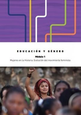 Curso: Educación y Género – Módulo 1: Mujeres en la Historia: Evolución del movimiento feminista